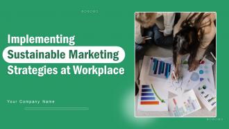 Implementing Sustainable Marketing Strategies At Workplace MKT CD V
