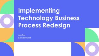 Implementing Technology Business Process Redesign PPT Summary AT