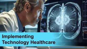 Implementing Technology Healthcare powerpoint presentation and google slides ICP