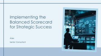 Implementing The Balanced Scorecard For Strategic Success PPT Summary AT