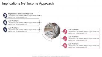 Implications Net Income Approach In Powerpoint And Google Slides Cpb