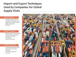 Import And Export Techniques Used By Companies For Global Supply Chain
