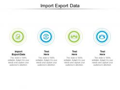 Import export data ppt powerpoint presentation styles design templates cpb