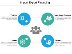Import export financing ppt powerpoint presentation icon infographic template cpb