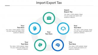 Import export tax ppt powerpoint presentation slides infographics cpb
