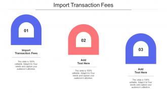 Import Transaction Fees Ppt Powerpoint Presentation File Show Cpb