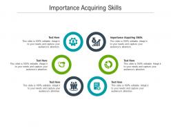 Importance acquiring skills ppt powerpoint presentation pictures smartart cpb