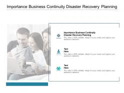 Importance business continuity disaster recovery planning ppt inspiration cpb