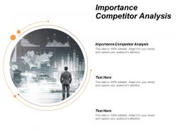 Importance competitor analysis ppt powerpoint presentation file layout ideas cpb