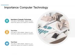 Importance computer technology ppt powerpoint presentation styles graphics example cpb