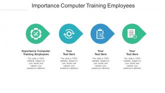 Importance computer training employees ppt powerpoint presentation show inspiration cpb