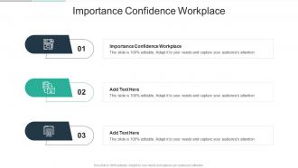 Importance Confidence Workplace In Powerpoint And Google Slides Cpb