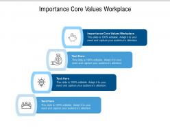 Importance core values workplace ppt powerpoint presentation summary layout cpb