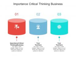 Importance critical thinking business ppt powerpoint presentation icon aids cpb