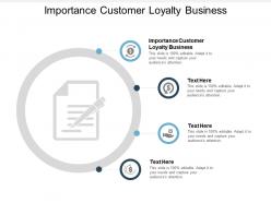 Importance customer loyalty business ppt powerpoint presentation infographic template master slide cpb