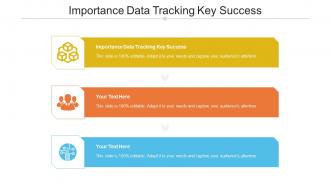 Importance Data Tracking Key Success Ppt Powerpoint Presentation Slides Aids Cpb