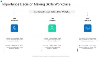 Importance Decision Making Skills Workplace In Powerpoint And Google Slides Cpb