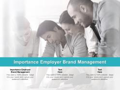 Importance employer brand management ppt powerpoint presentation ideas graphics cpb