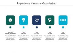 Importance hierarchy organization ppt powerpoint presentation model templates cpb