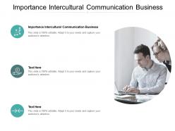 Importance intercultural communication business ppt powerpoint presentation professional designs cpb