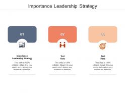 Importance leadership strategy ppt powerpoint presentation ideas topics cpb