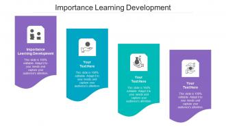Importance learning development ppt powerpoint presentation inspiration shapes cpb