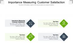 Importance measuring customer satisfaction ppt powerpoint presentation show example file cpb