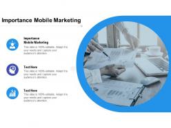 Importance mobile marketing ppt powerpoint presentation model graphics pictures cpb