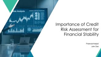 Importance Of Credit Risk Assessment For Financial Stability PPT Information AT