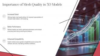 Importance Of Mesh Quality In 3D Models PPT Sample ST AI SS