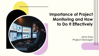 Importance Of Project Monitoring And How To Do It Effectively PPT Template AT