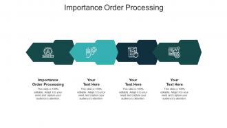Importance order processing ppt powerpoint presentation slide download cpb