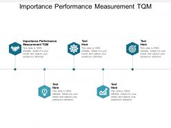 Importance performance measurement tqm ppt powerpoint presentation infographics cpb