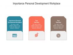 Importance personal development workplace ppt powerpoint presentation portfolio example cpb