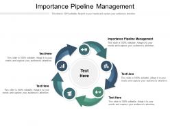 Importance pipeline management ppt powerpoint presentation infographics tutorials cpb