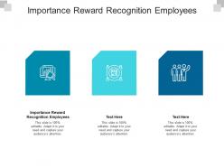 Importance reward recognition employees ppt powerpoint presentation styles themes cpb