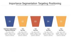 Importance segmentation targeting positioning ppt powerpoint presentation inspiration graphics design cpb