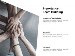 Importance team building ppt powerpoint presentation styles designs cpb