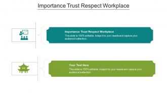 Importance Trust Respect Workplace Ppt Powerpoint Presentation Summary Influencers Cpb