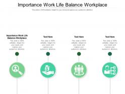 Importance work life balance workplace ppt powerpoint presentation file smartart cpb
