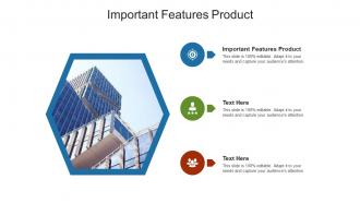 Important features product ppt powerpoint presentation icon design inspiration cpb