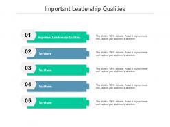 Important leadership qualities ppt powerpoint presentation show deck cpb