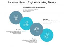 Important search engine marketing metrics ppt powerpoint presentation show samples cpb