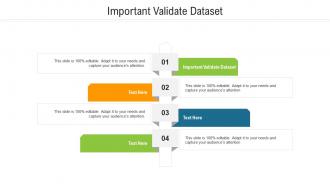 Important validate dataset ppt powerpoint presentation gallery aids cpb