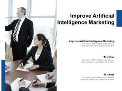 Improve artificial intelligence marketing ppt powerpoint presentation file layout ideas cpb