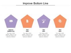 Improve bottom line ppt powerpoint presentation model graphics tutorials cpb