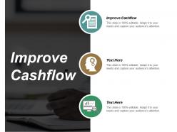 Improve cashflow ppt powerpoint presentation design ideas cpb
