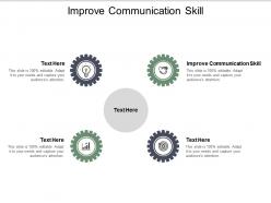 Improve communication skill ppt powerpoint presentation show design templates cpb