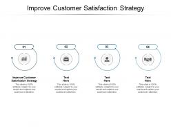 Improve customer satisfaction strategy ppt powerpoint presentation file portfolio cpb