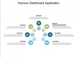 Improve dashboard application ppt powerpoint presentation layouts slide portrait cpb